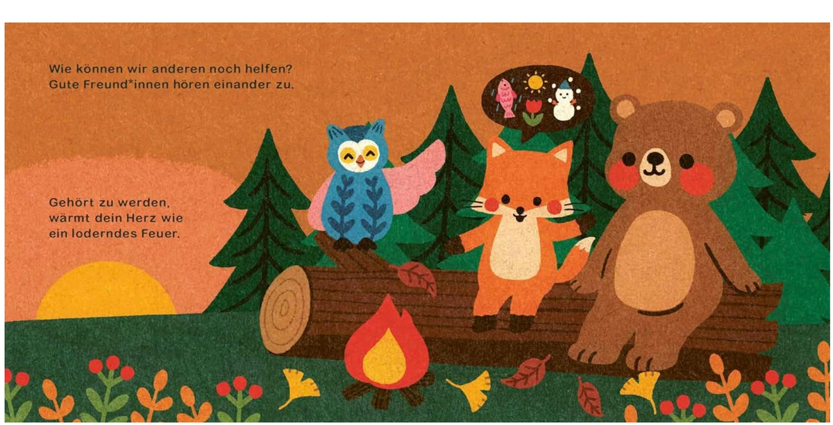 Eine Illustration mit Tieren im Wald neben einem Lagerfeuer: eine Eule, ein Fuchs und ein Bär sitzen zusammen auf einem Baumstamm. Der Text in deutscher Sprache sagt, dass gute Freunde durch Unterstützung und Empathie einander zuhören und dass gehört dazu werden das Herz wie ein loderndes Feuer wärmt. Diese Botschaft wird im Buch „Hilfe brauchen ist OK“ von Nila Kids wunderschön illustriert.